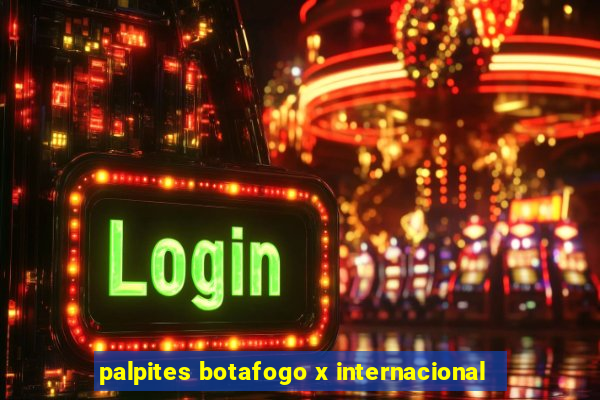 palpites botafogo x internacional